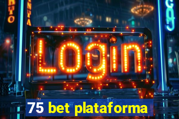 75 bet plataforma